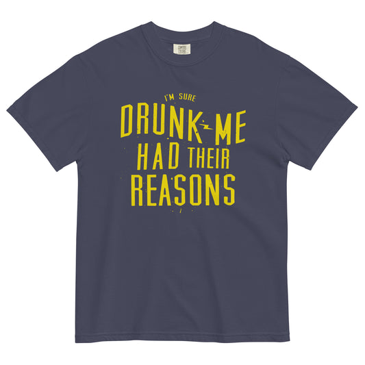 Drunk Me Had Their Reasons Men's Relaxed Fit Tee