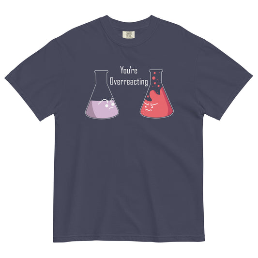 You're Overreacting Men's Relaxed Fit Tee