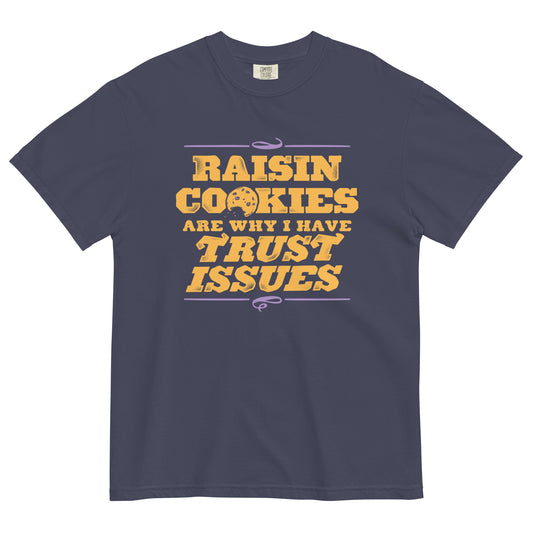 Raisin Cookies Are Why I Have Trust Issues Men's Relaxed Fit Tee