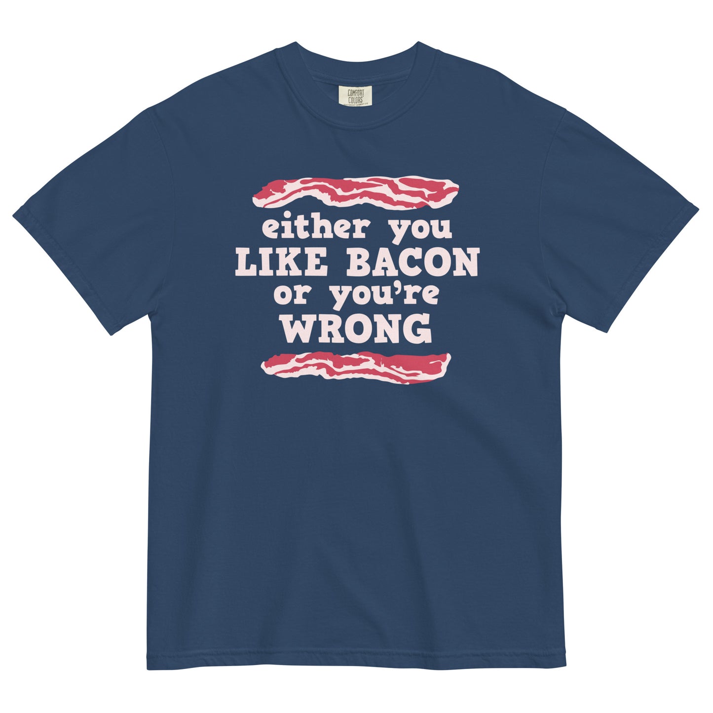 Either You Like Bacon Or You're Wrong Men's Relaxed Fit Tee