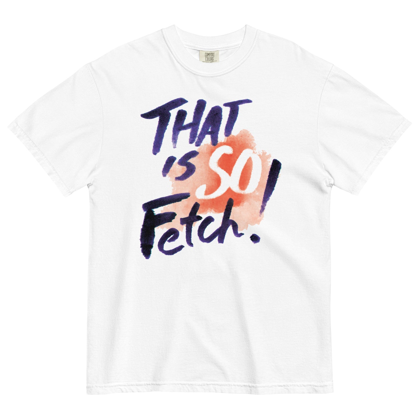 That Is So Fetch! Men's Relaxed Fit Tee