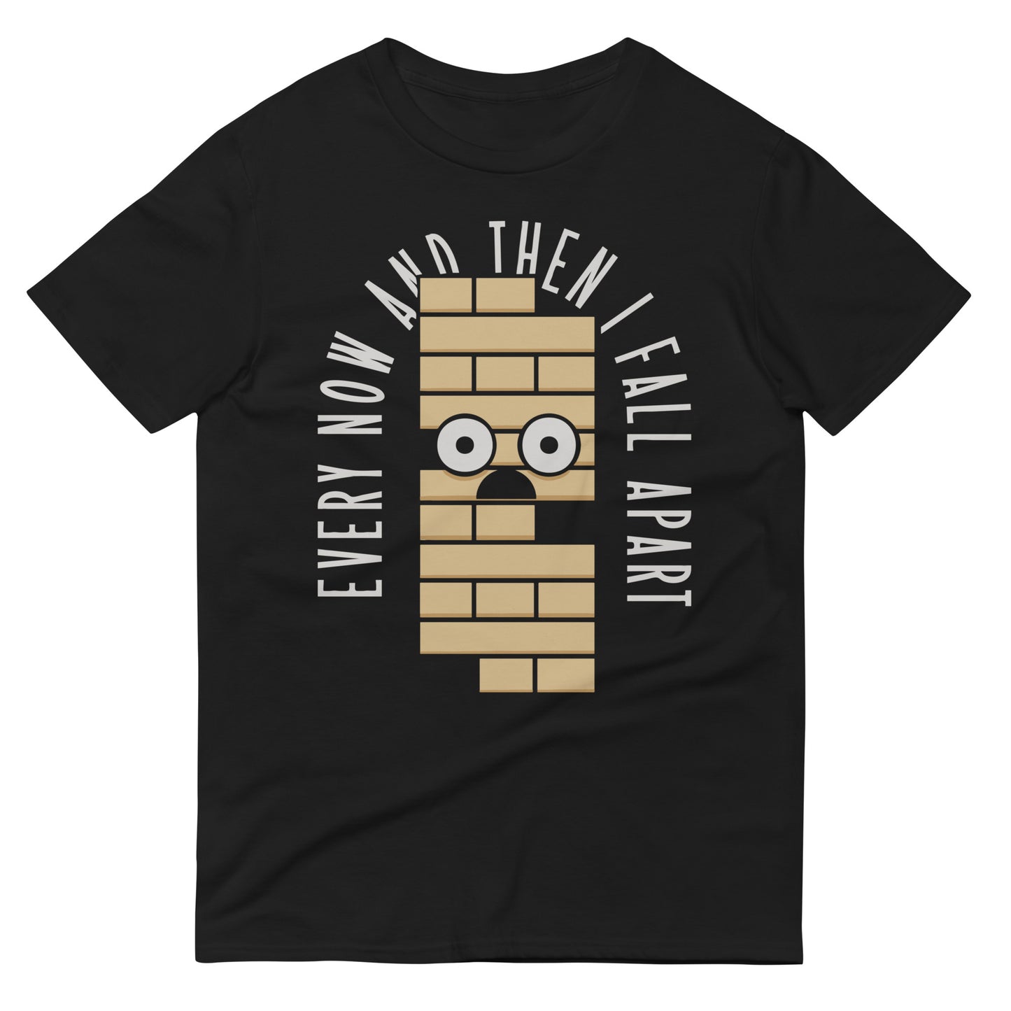 Every Now And Then I Fall Apart Men's Signature Tee