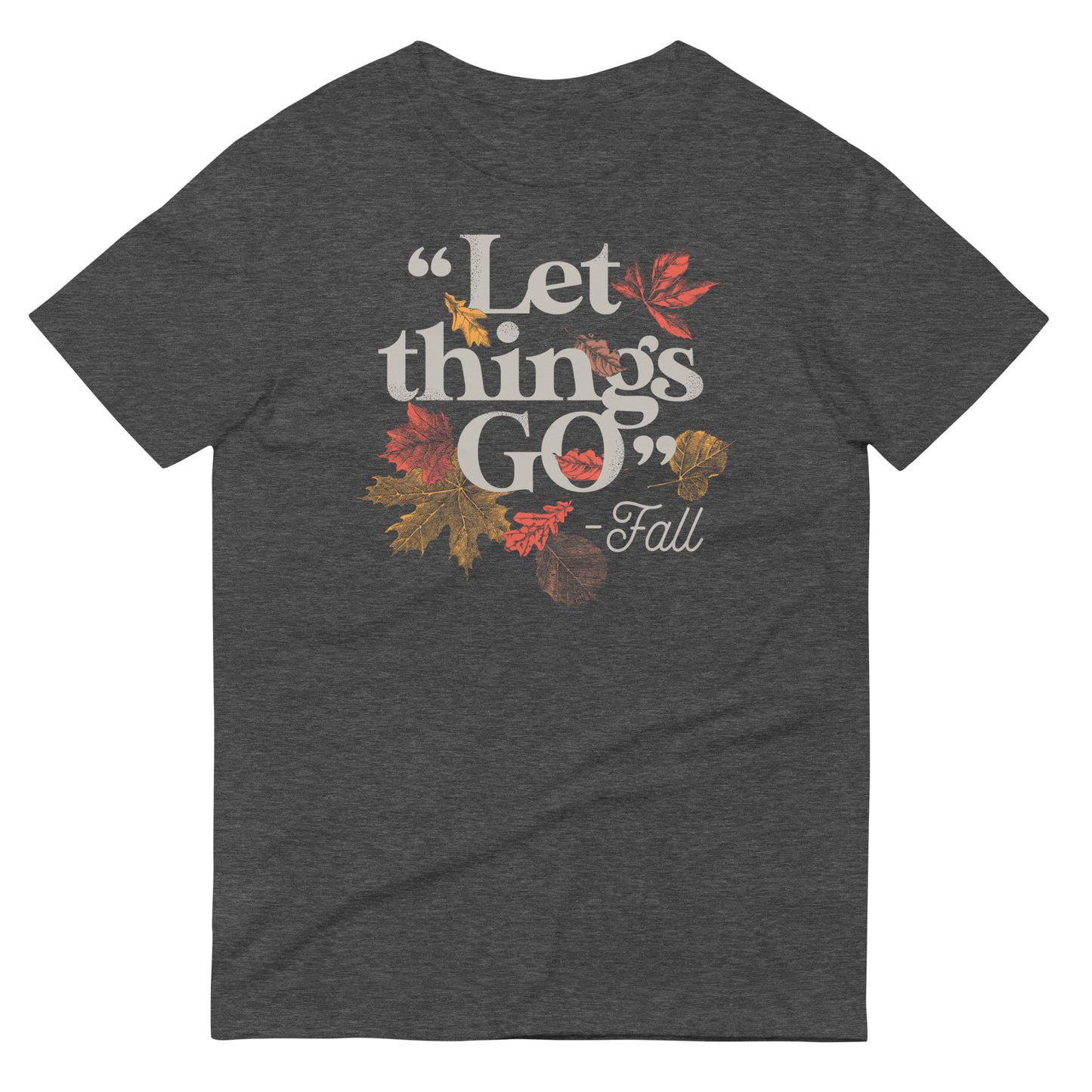 "Let Things Go" -Fall Men's Signature Tee
