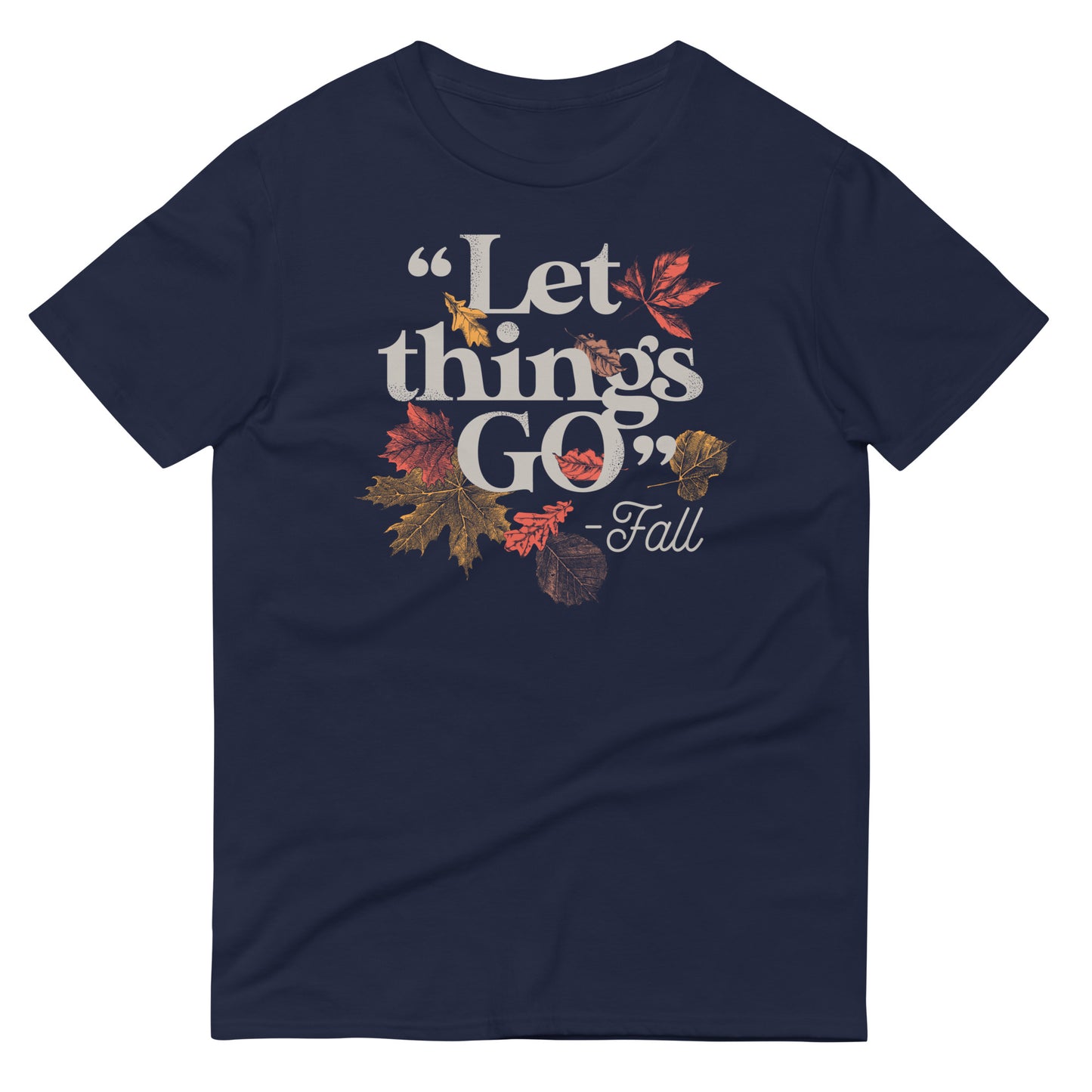 "Let Things Go" -Fall Men's Signature Tee