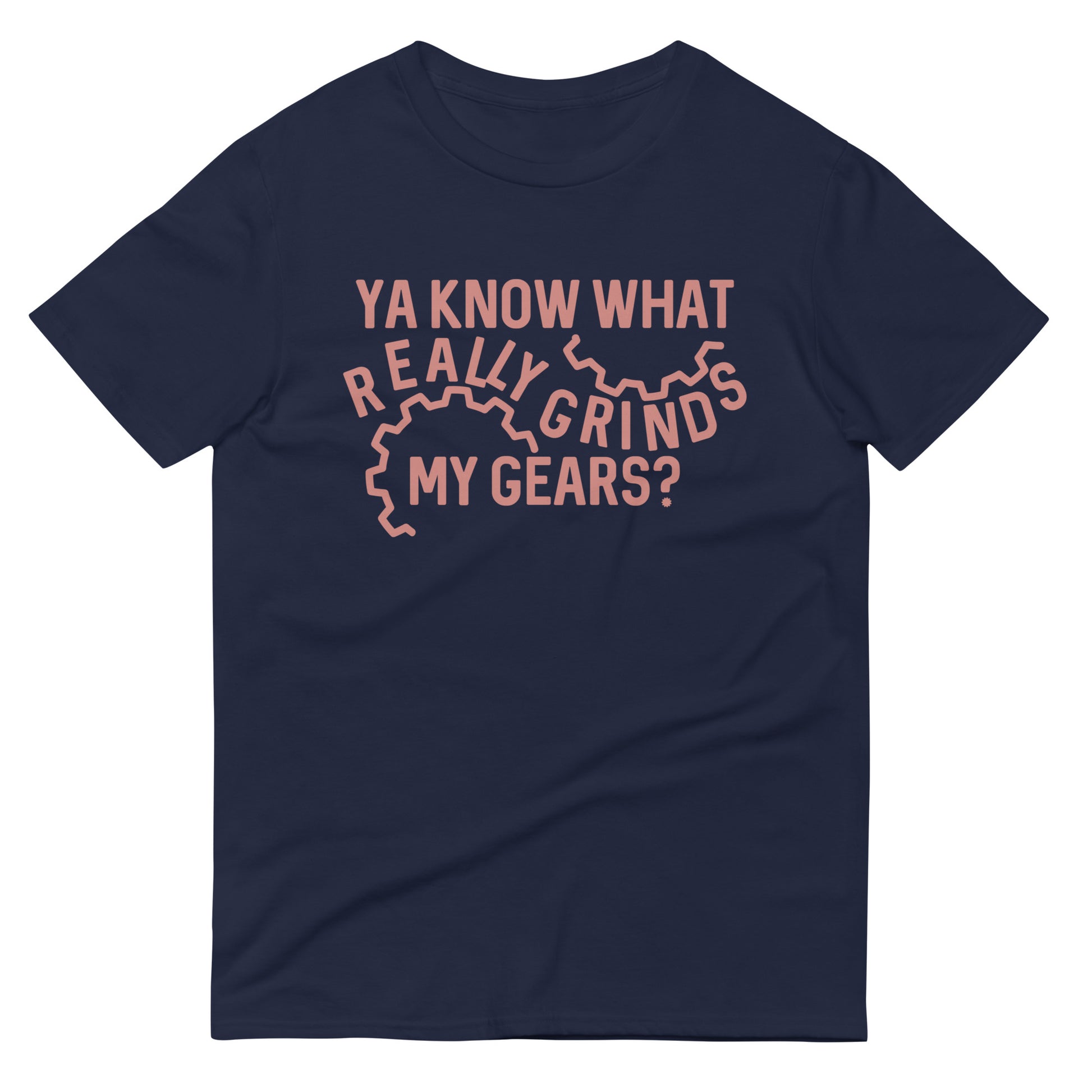 Grinds My Gears Men's Signature Tee
