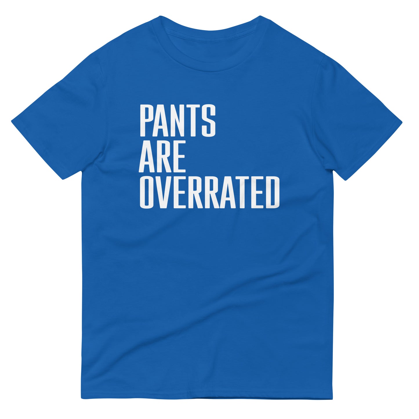 Pants Are Overrated Men's Signature Tee
