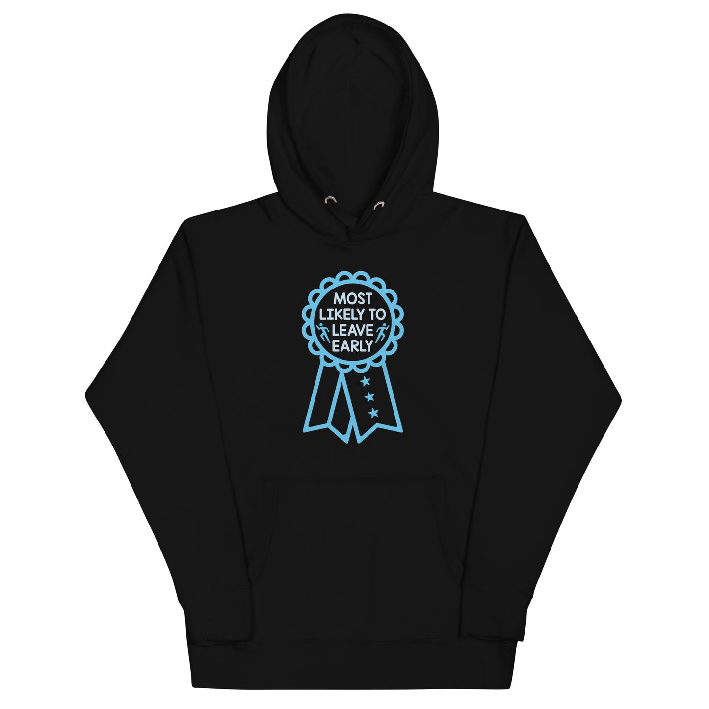 Most Likely To Leave Early Unisex Hoodie