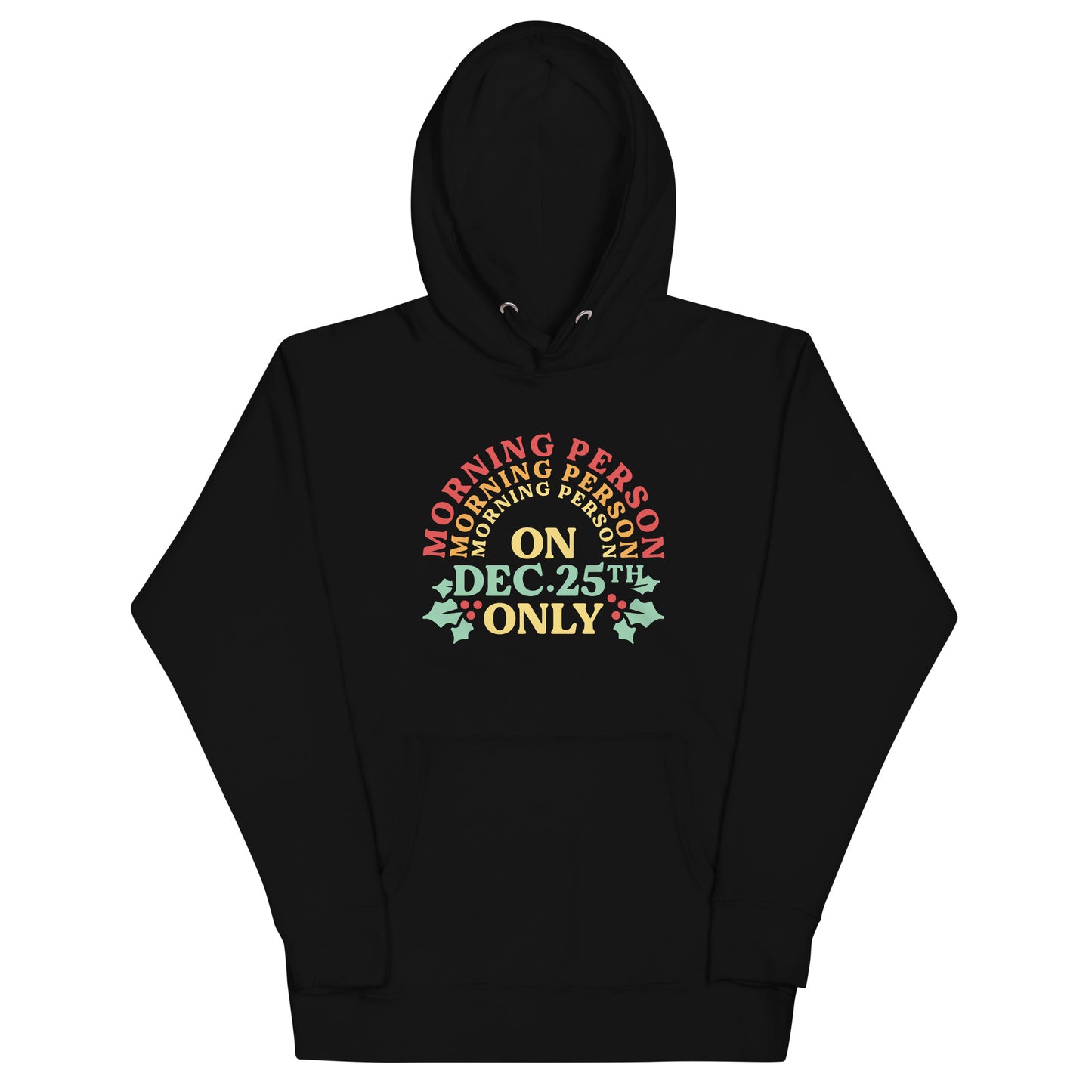 Morning Person On Dec 25th Only Unisex Hoodie