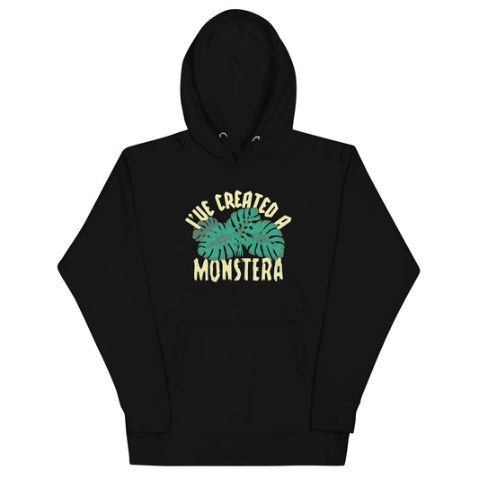 I've Created A Monstera Unisex Hoodie