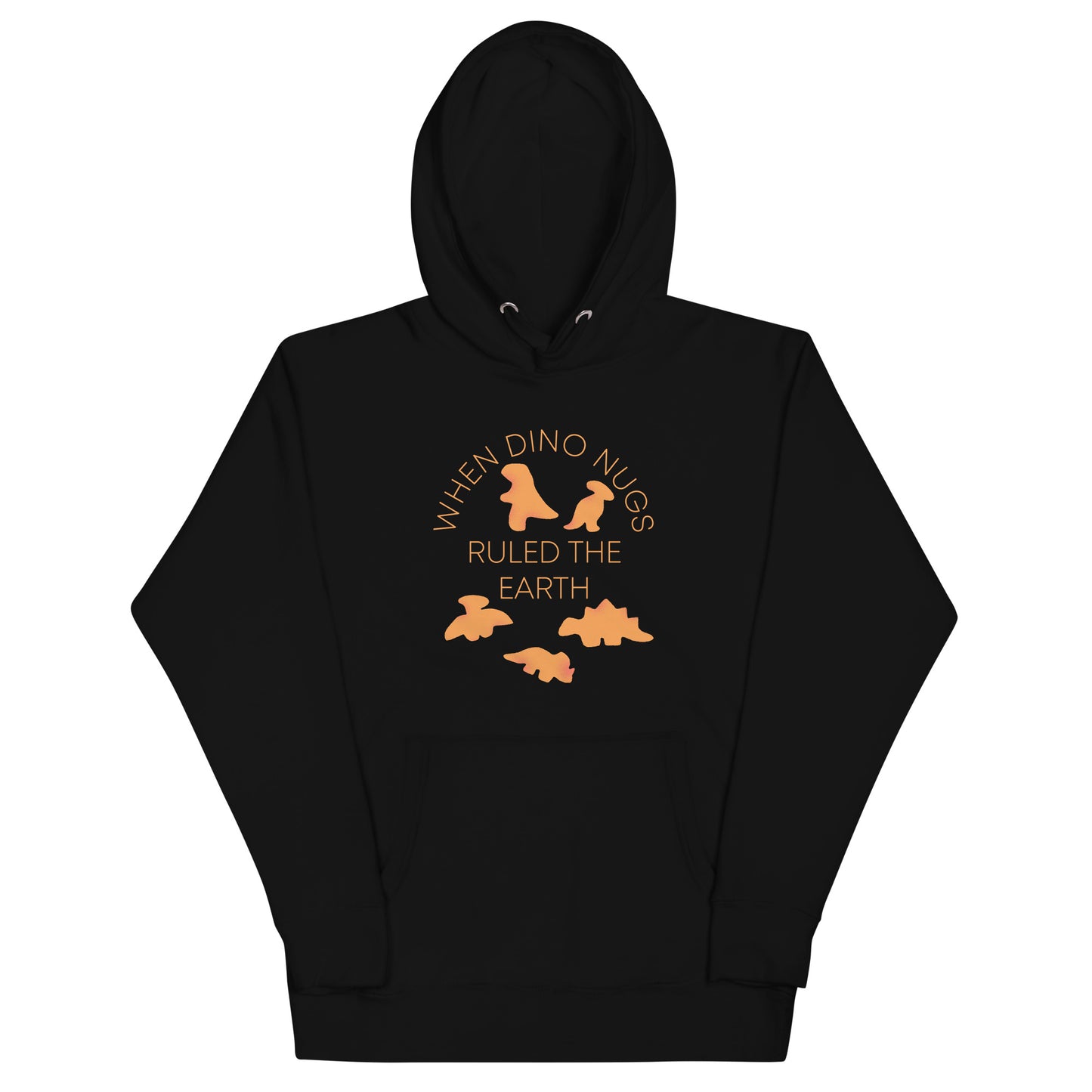When Dino Nugs Ruled The Earth Unisex Hoodie