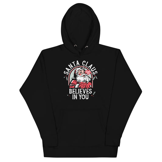 Santa Claus Believes In You Unisex Hoodie