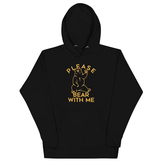 Please Bear With Me Unisex Hoodie