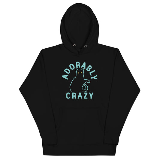 Adorably Crazy Unisex Hoodie