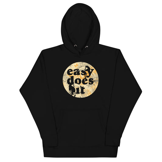 Easy Does It Unisex Hoodie
