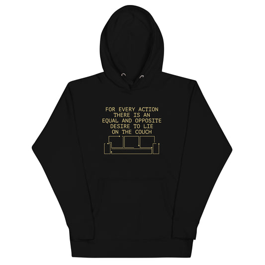 For Every Action There Is An Equal And Opposite Unisex Hoodie