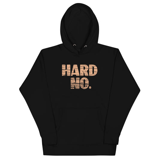 Hard No Unisex Hoodie