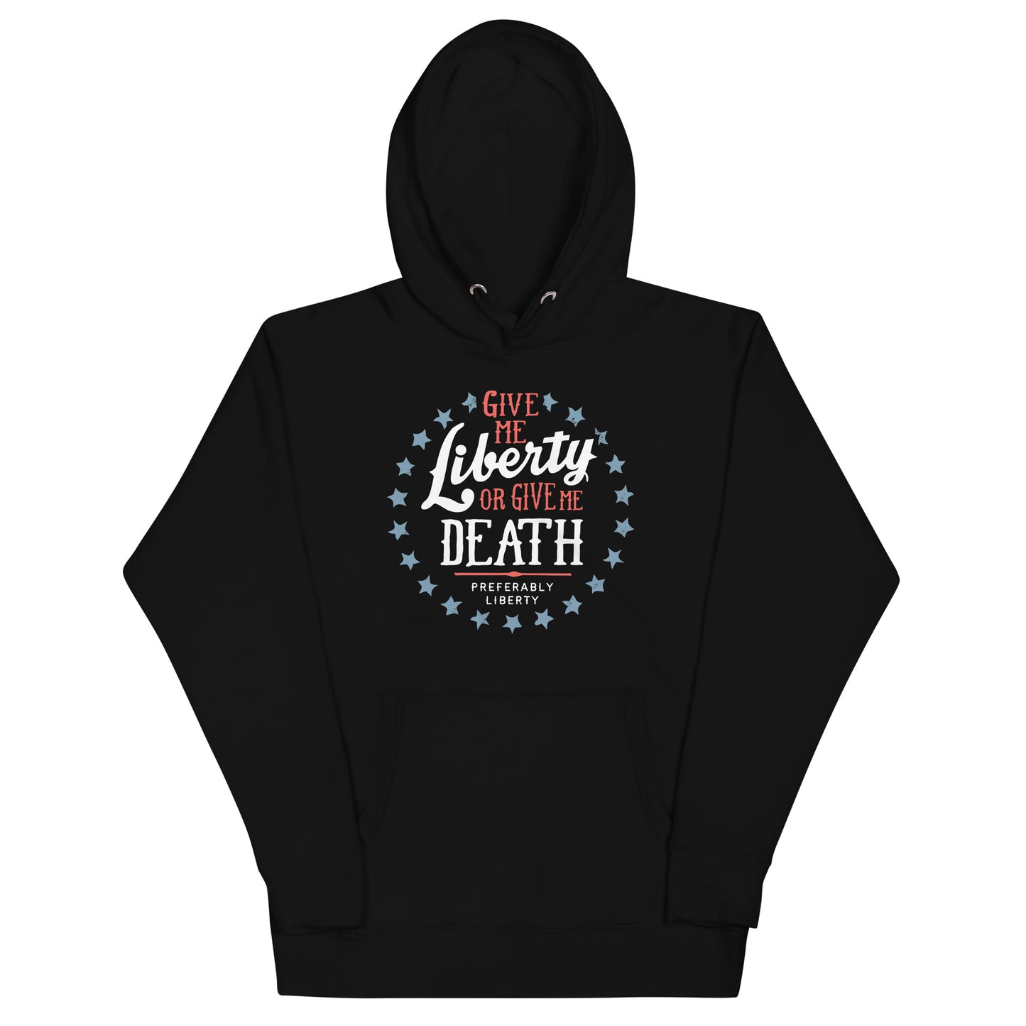 Liberty Or Death, Preferably Liberty Unisex Hoodie