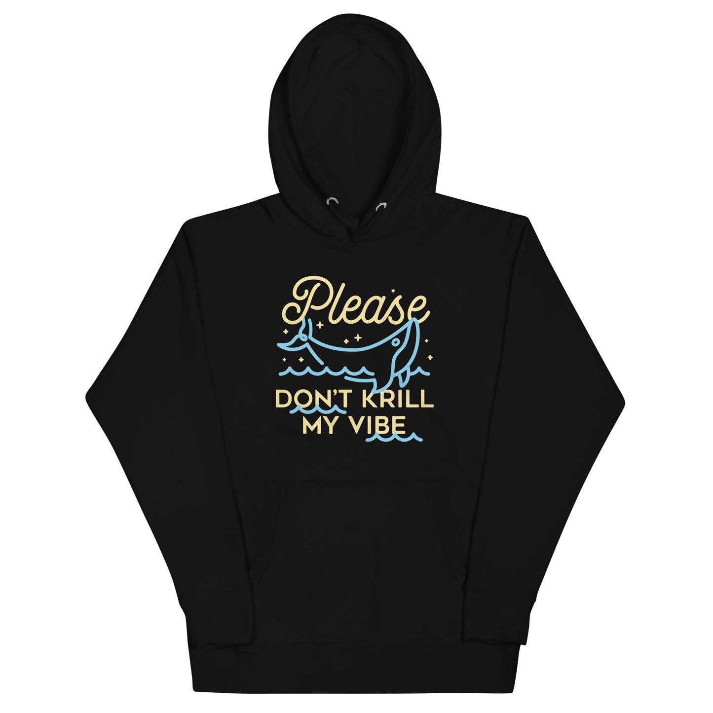 Please Don't Krill My Vibe Unisex Hoodie