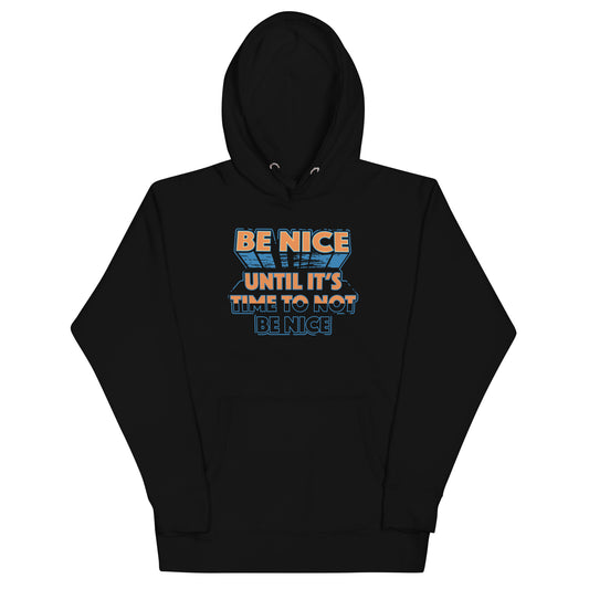 Be Nice Unisex Hoodie