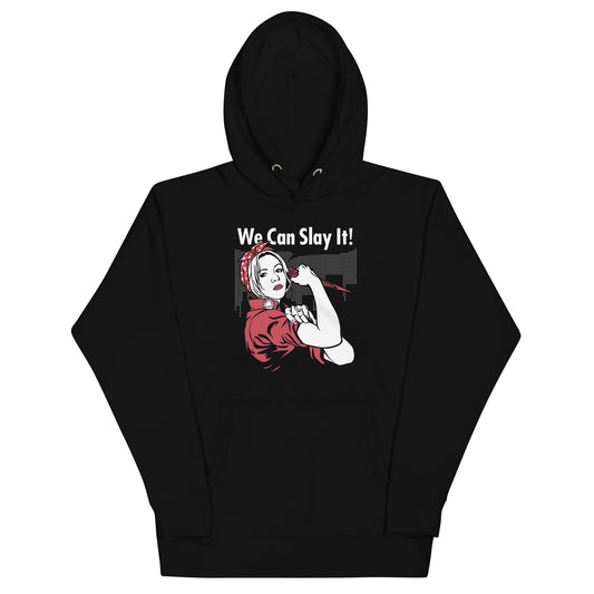 We Can Slay It! Unisex Hoodie