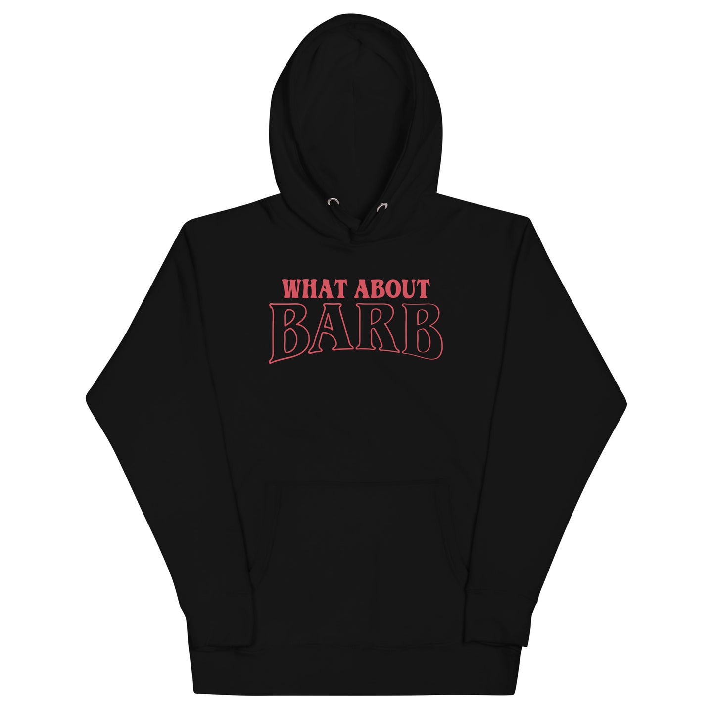 What About Barb? Unisex Hoodie