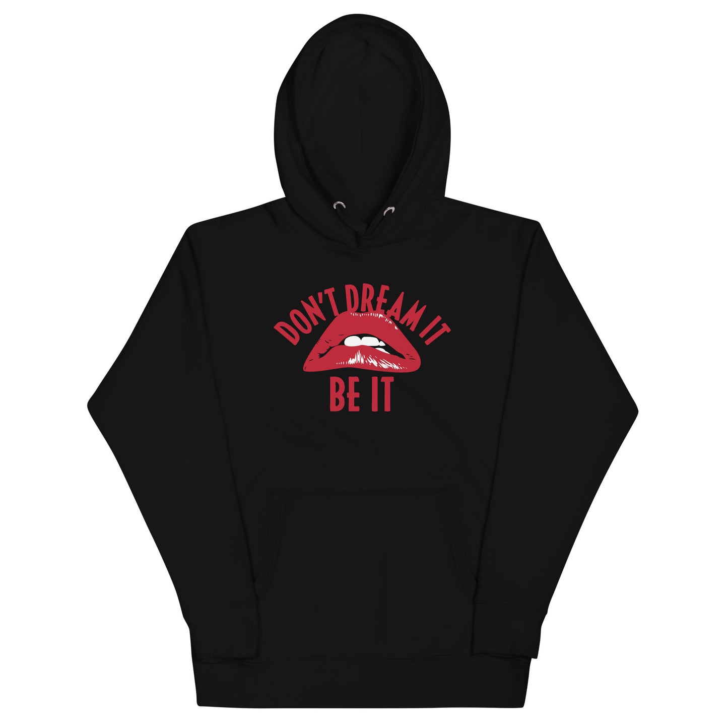 Don't Dream It Be It Unisex Hoodie