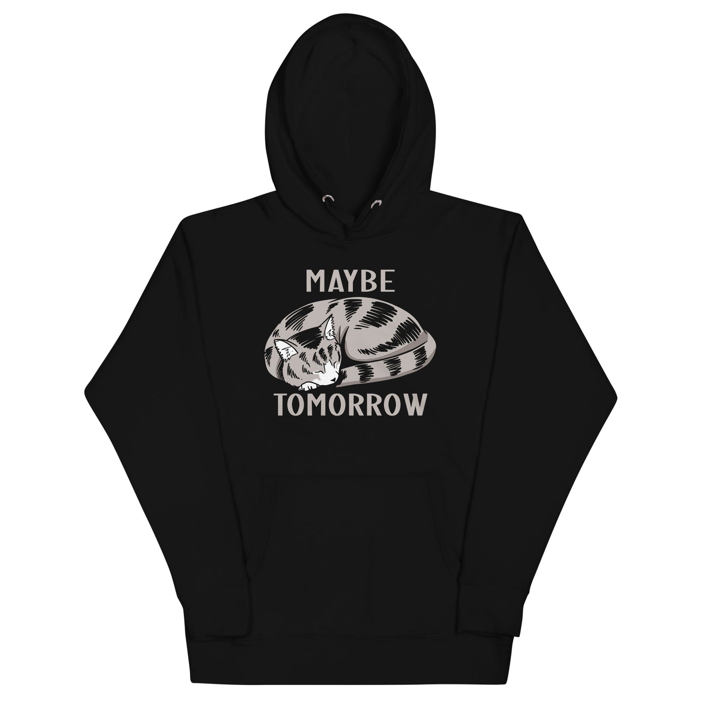 Maybe Tomorrow Unisex Hoodie