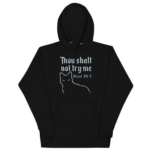 Thou Shalt Not Try Me Unisex Hoodie