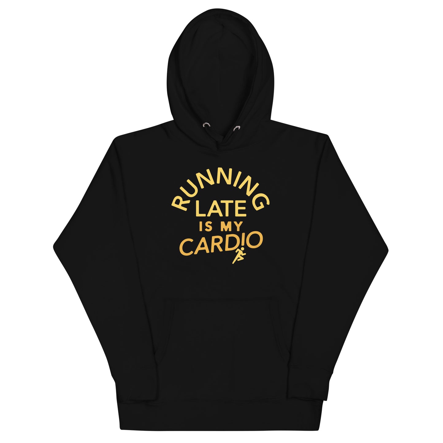 Running Late Is My Cardio Unisex Hoodie