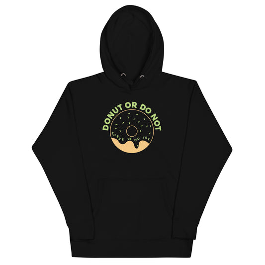 Donut Or Do Not Unisex Hoodie