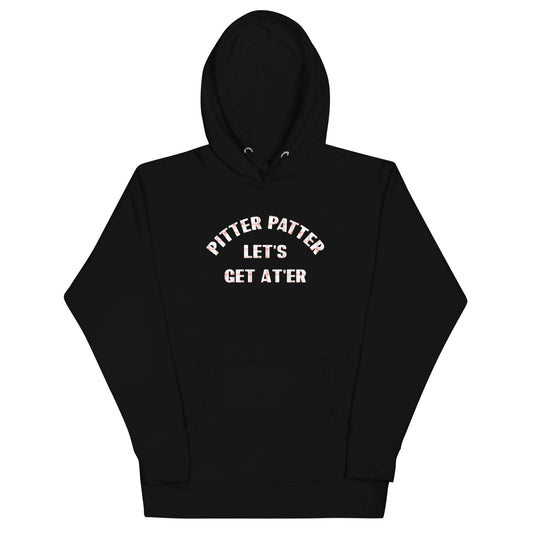 Pitter Patter Let's Get At'er Unisex Hoodie