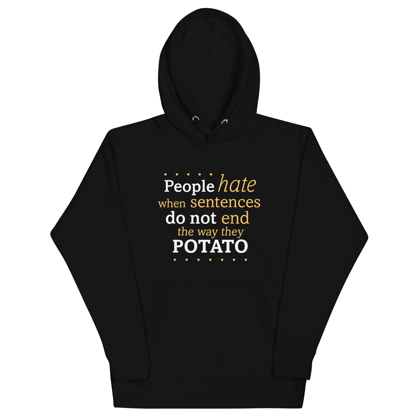 Sentences That End In Potato Unisex Hoodie