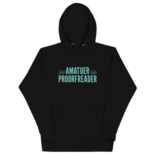 Amatuer Proorfreader Unisex Hoodie