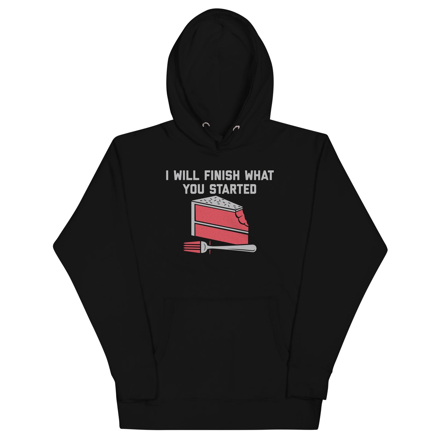 I Will Finish What You Started Unisex Hoodie