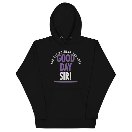 Good Day Sir! Unisex Hoodie