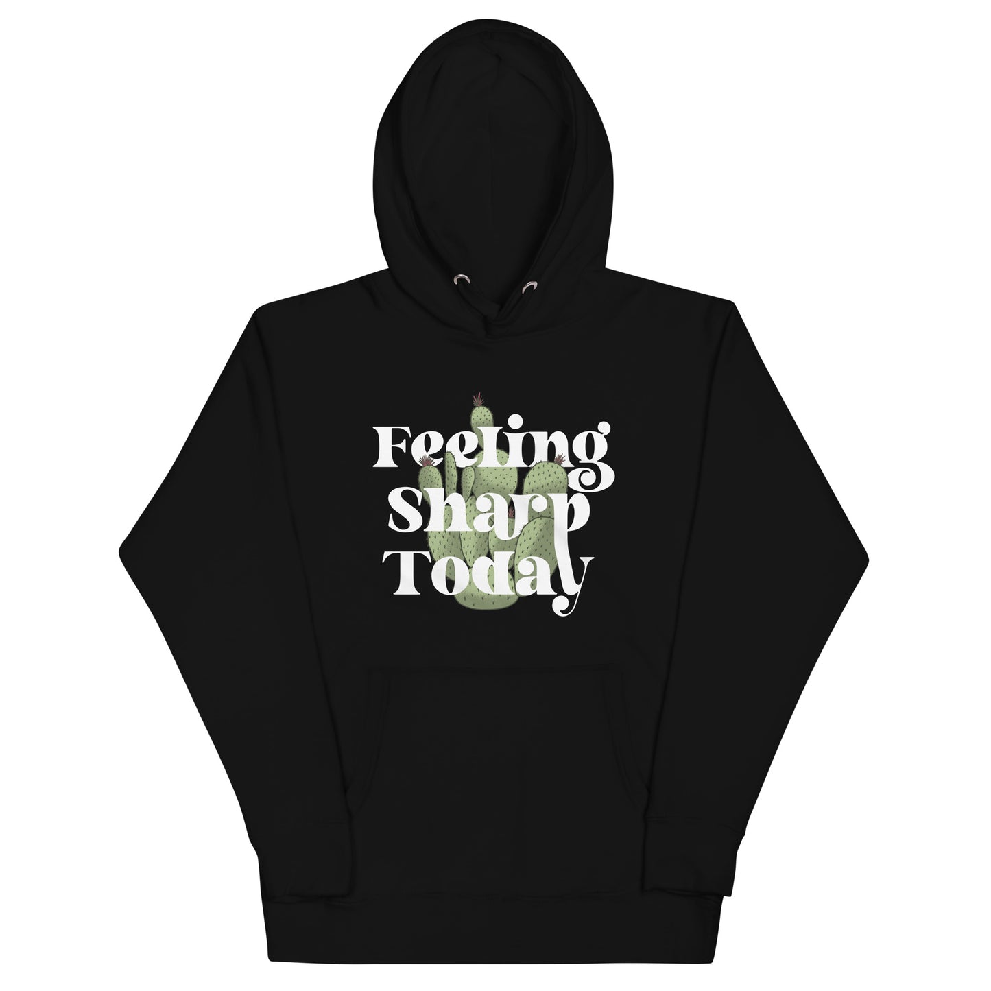 Feeling Sharp Today Unisex Hoodie
