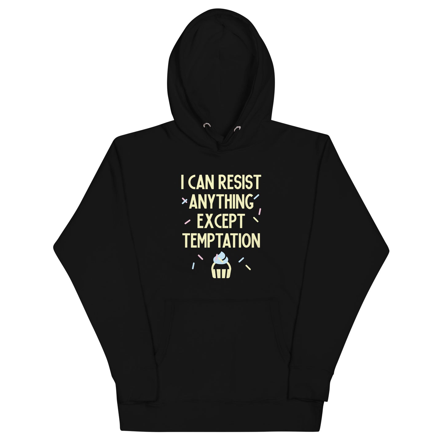 I Can Resist Anything Except Temptation Unisex Hoodie