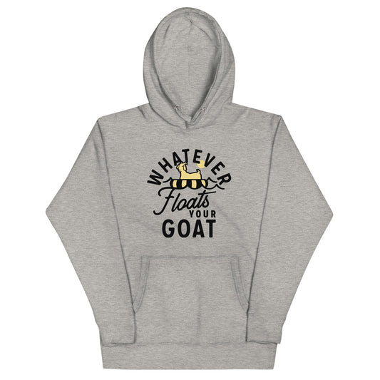 Whatever Floats Your Goat Unisex Hoodie
