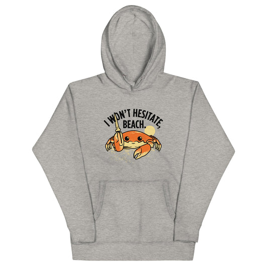 I Won't Hesitate, Beach Unisex Hoodie