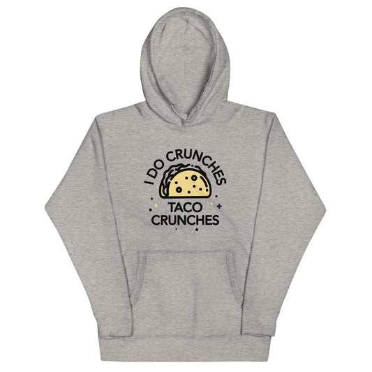 I Do Crunches Taco Crunches Unisex Hoodie