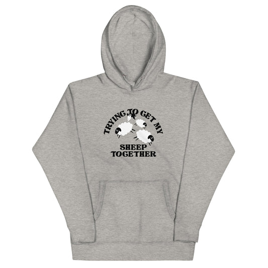 Trying To Get My Sheep Together Unisex Hoodie
