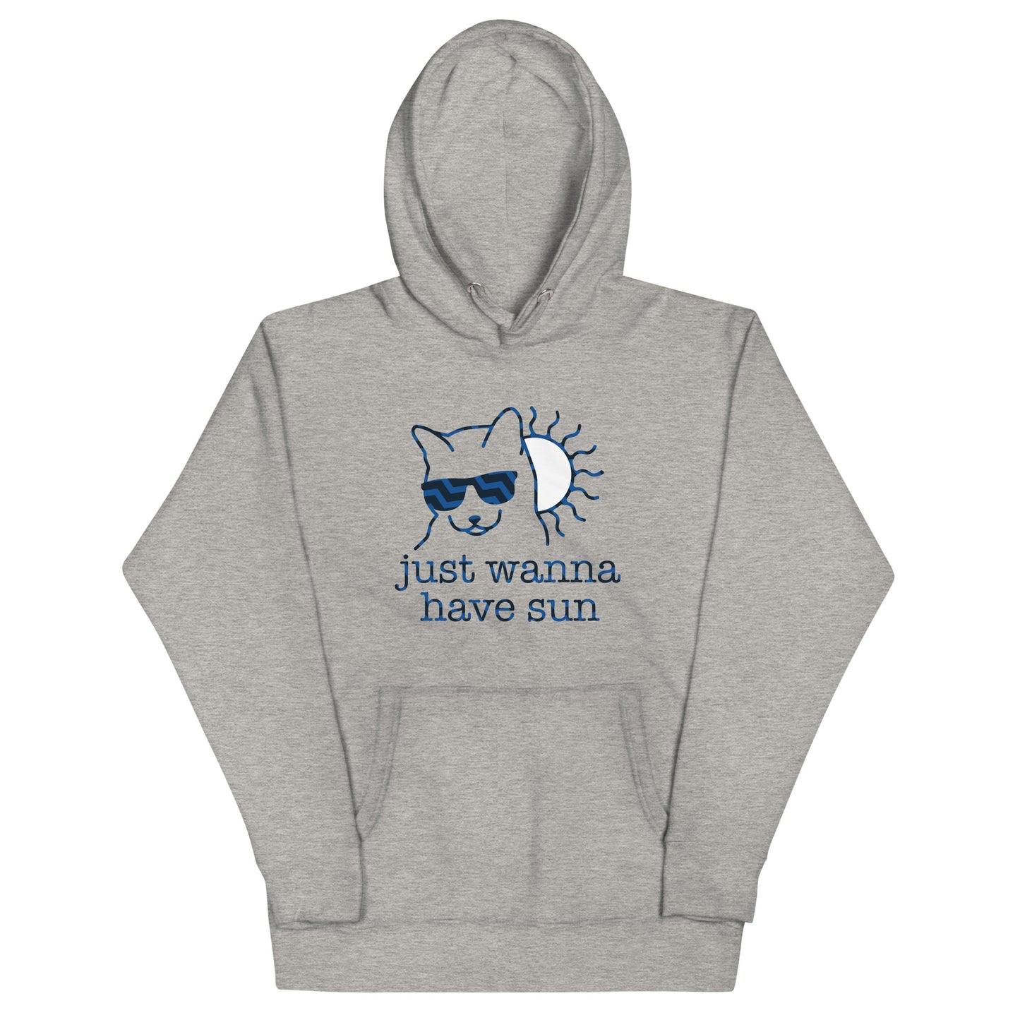 Just Wanna Have Sun Unisex Hoodie