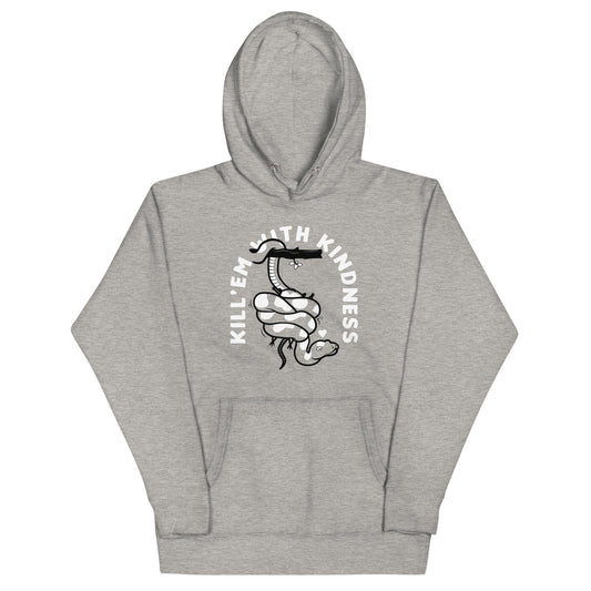 Kill 'em With Kindness Unisex Hoodie