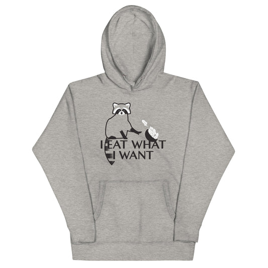 I Eat What I Want Unisex Hoodie