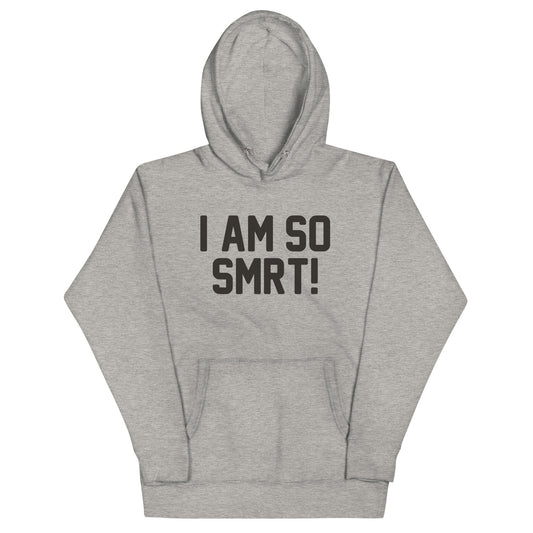 I Am So Smrt Unisex Hoodie