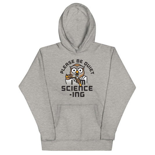 I'm Science-ing Unisex Hoodie