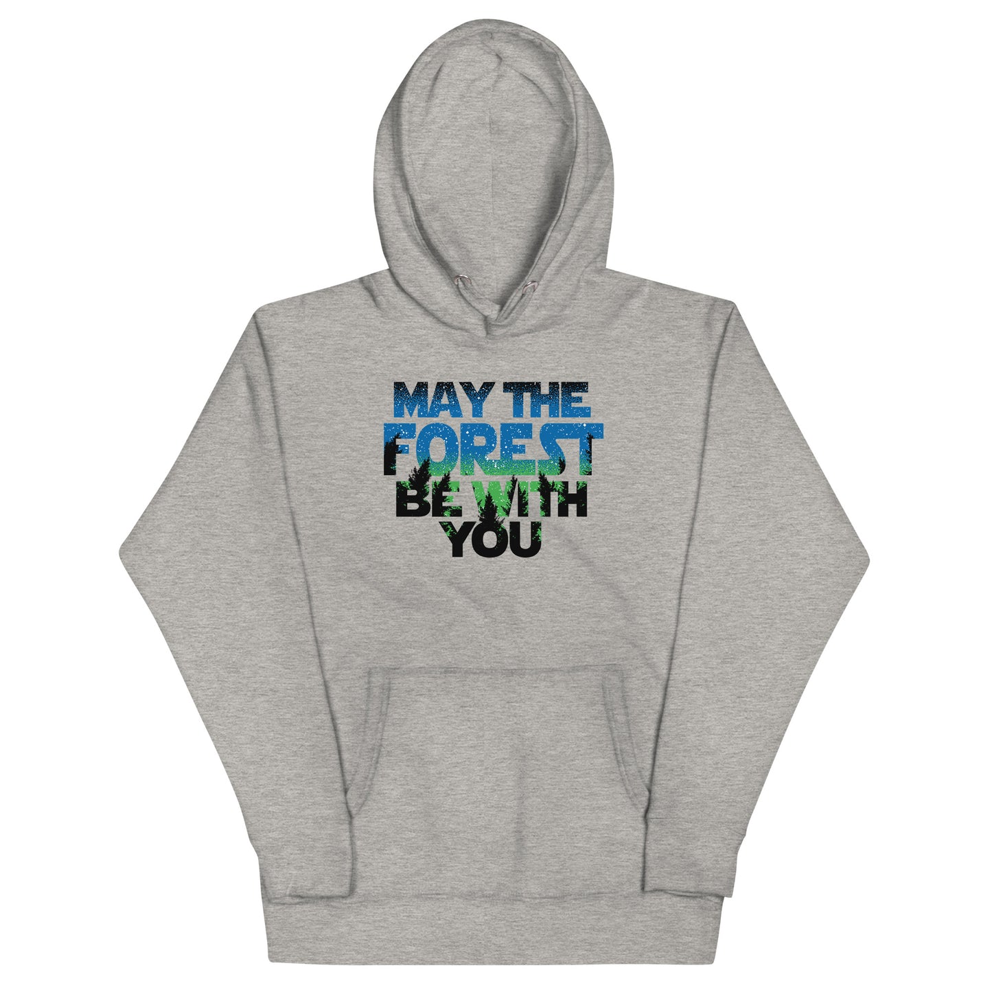 May The Forest Be With You Unisex Hoodie