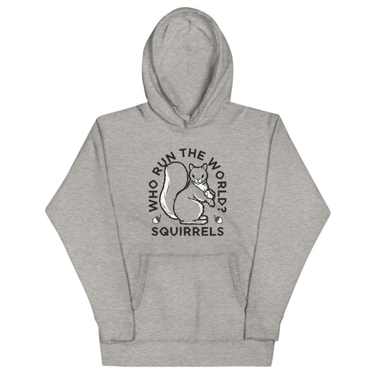 Who Run The World? Squirrels Unisex Hoodie