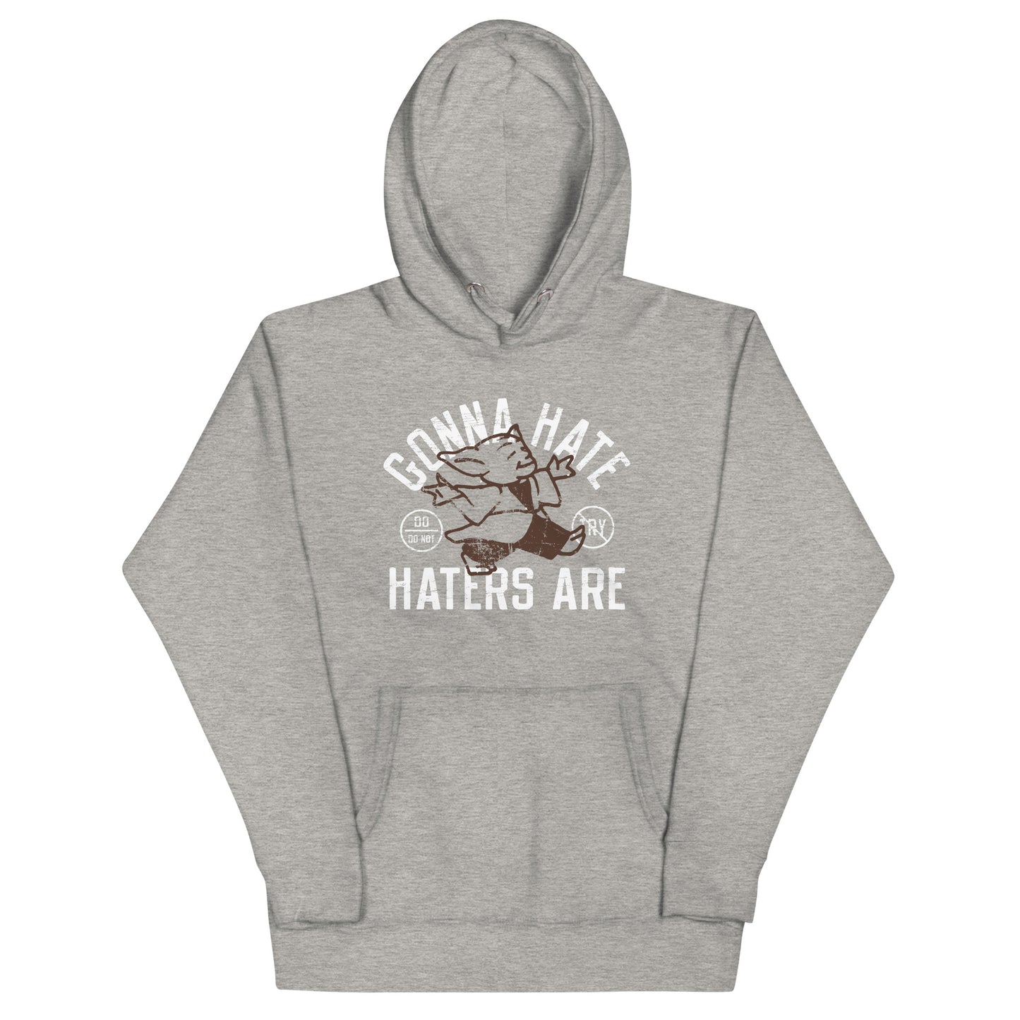 Gonna Hate Haters Are Unisex Hoodie