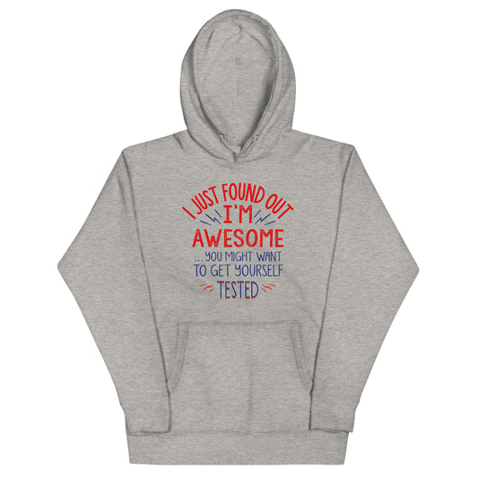 I'm Awesome, Get Yourself Tested Unisex Hoodie